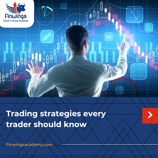 Trading strategies every trader should know